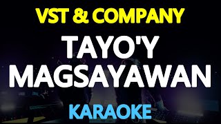 TAYOY MAGSAYAWAN  VST amp Company KARAOKE Version [upl. by Nixon]