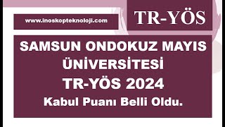 Samsun Ondokuz Mayıs Üniversitesi TRYÖS 2024 Kabul Puanı Belli Oldu [upl. by Attelliw]