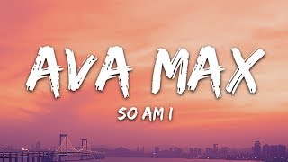 Ava Max  So Am I Lyrics [upl. by Anitreb]