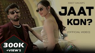 JAAT KONOfficial Video Ankit Dagar  Deeksha  Sunil Gadwal  Ajay Dudi  New Haryanvi Song 2024 [upl. by Ydnolem]