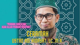 Perbaiki Cara Sholatmu Agar Allah Memperbaiki Juga Hidupmu  Ustadz ADI HIDAYAT [upl. by Kendrah769]