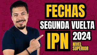 Fechas OFICIALES Segunda Vuelta IPN 2024 ¡Te quedan dos meses para tu examen de admisión [upl. by Louie]