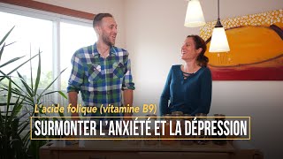 Lacide folique vitamine B9 – Surmonter lanxiété et la dépression [upl. by Nickolas]