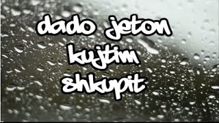 Dado ft Jeton  Kujtim Shkupit [upl. by Fleda]