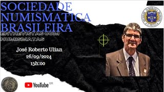 Entrevista com Numismata  José Roberto Ulian [upl. by Einitsed535]