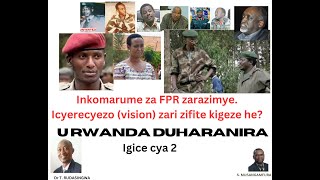 U Rwanda duharanira Igice cya 2 inkomarume za FPR zarazimye Vision yazo igeze he [upl. by Wurster359]