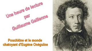 Pouchkine et le monde chatoyant dEugène Onéguineï une émission de Guillaume Gallienne [upl. by Koh24]