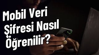 Mobil Veri Şifresi Nasıl Öğrenilir [upl. by Yedok375]