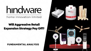 Hindware Home Innovations Ltd  Will Aggressive Retail Expansion Strategy Pay Off [upl. by Chill]