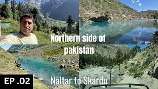 Naltar To Skardu By Road  Tour Of Northern Areas Of Pakistan  Satrangi Lake Blue Lake Tour [upl. by Ecille]