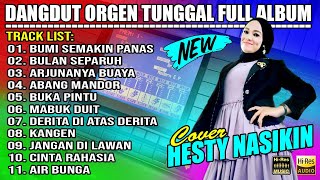 DANGDUT ORGEN TUNGGAL FULL ALBUM  BUMI SEMAKIN PANAS  BULAN SEPARUH  COVER HESTY NASIKIN [upl. by Mathew]