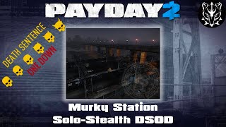 Murky Station SoloStealth  DSOD  Payday 2 [upl. by Ynatsyd647]