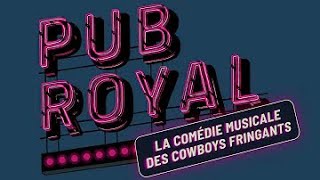 PUB ROYAL  La Comédie musicale des Cowboys Fringants [upl. by Doownelg]