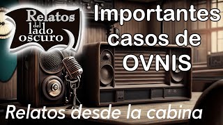 Importantes casos de OVNIS solo audio Relato desde la cabina Relatos del lado oscuro [upl. by Dorothee713]