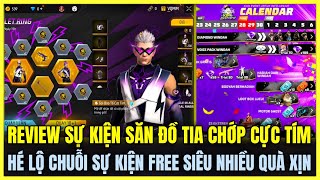 Free Fire REVIEW CHUỖI SỰ KIỆN FREE SIÊU NHIỀU QUÀ HÉ LỘ VÒNG QUAY SĂN ĐỒ TIA CHỚP CỰC TÍM [upl. by Charters]