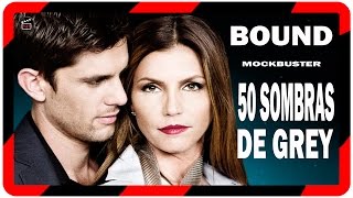 Cine pelicula Bound trailer 2015 II Bound imitaciónmockbuster 50 Sombras de Grey [upl. by Shaffert533]