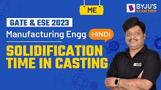 Solidification Time in Casting  GATE amp UPSC ESE IES Mechanical ME 2023 Exam  BYJUS GATE Hindi [upl. by Rumilly]