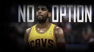 Kyrie Irving Mix  No Option ᴴᴰ [upl. by Mauve976]