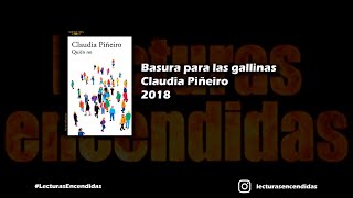 LecturasEncendidas 17 quotBasura para las gallinasquot de Claudia Piñeiro [upl. by Algie547]