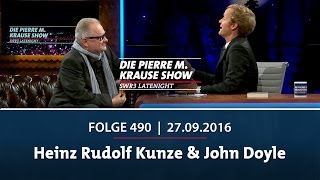 Die Pierre M Krause Show  Folge 490  Heinz Rudolf Kunze amp John Doyle [upl. by Ssecnirp992]