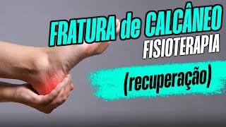 FRATURA no CALCANHAR RECUPERAÇÃO com FISIOTERAPIA PÓS CIRURGIA  Dr Robson Sitta [upl. by Eveline]