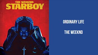 The Weeknd  Ordinary Life Lyrics  High Quality Audio [upl. by Lisabet]