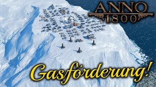 Beginn der Gasproduktion 009 Die Passage  Anno 1800 [upl. by Bertasi901]