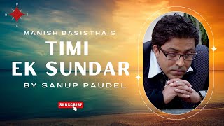 Timi by Sanup Paudel  Manish Basistha  Almoda R Uprety [upl. by Eldridge]