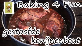 Gestoofde Konijnenbout  Baking 4 Fun [upl. by Bazluke]