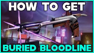 DESTINY 2 How To Get BURIED BLOODLINE Exotic Sidearm [upl. by Dredi]