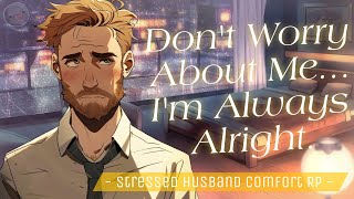 Helping Your Stressed Husband Relax Cuddling Reverse Comfort Supportive ASMR RP [upl. by Nnawaj]