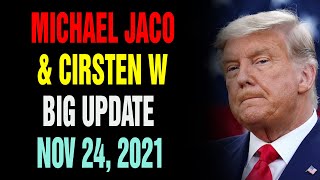 MICHAEL JACO amp CIRSTEN W BIG UPDATE NOV 24 2021 – WHITEHOUSE IN DANGER BIDEN WILL BE REJECTED [upl. by Ariem]