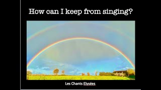 How Can I Keep from singing by Les Chants Elysées [upl. by Nyleda]