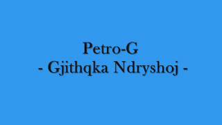 PetroG  Gjithqka Ndryshoj [upl. by Otit]