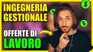 INGEGNERIA GESTIONALE 💰 le mie OFFERTE di LAVORO [upl. by Lemyt812]