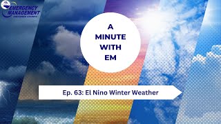 A Minute with EM El Nino Winter Weather [upl. by Peppel693]