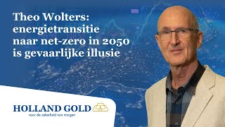 Theo Wolters energietransitie naar netzero in 2050 is gevaarlijke illusie en sloopt onze welvaart [upl. by Server33]