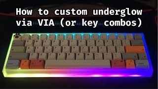 How to change underglow RGB via VIA or key combos for dz60  KBD6X  Instant60  1up 60 HSE PCB [upl. by Enerahs]