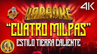 Karaoke 4K CUATRO MILPAS Estilo Tierra Caliente [upl. by Ecnerat]