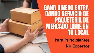 😲Gana dinero💰 extra dando servicio de paqueteria📦 de mercado libre en tu local😎 [upl. by Yzeerb423]