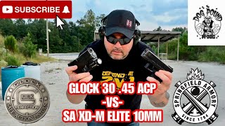 GLOCK 30 VERSUS SPRINGFIELD ARMORY XDM ELITE 45 ACP VERSUS 10MM [upl. by Dorcus509]