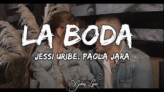 Jessi Uribe Paola Jara  La Boda LetrasLyrics 🎵 [upl. by Dazraf]