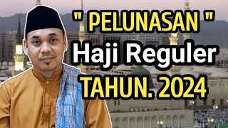 PELUNASAN HAJI REGULER TAHUN 2024 [upl. by Yeleek]