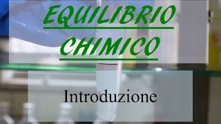 Equilibrio chimico una introduzione  Corso Online di Chimica Generale e Inorganica [upl. by Hungarian]