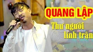 QUANG LẬP MỚI NHẤT  LK Nhạc Vàng Bolero Mới Hay Nhất Quang Lập  Thư Người Lính Trận [upl. by Gainor]