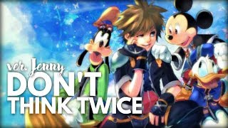 Dont Think Twice • cover by Jenny ft The Punkens Kingdom Hearts 3 [upl. by Euqinahc]