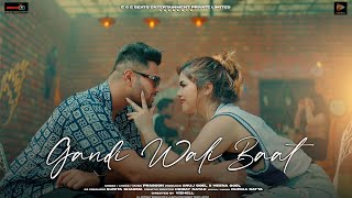 GANDI WALI BAAT  OFFICIAL VIDEO  Prasoon  New Hindi Song 2022  EampE Beats [upl. by Anoyek9]