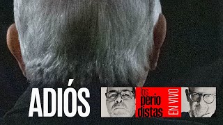 EnVivo ¬ LosPeriodistas ¬ Adiós AMLO las últimas horas del Presidente [upl. by Bigford417]