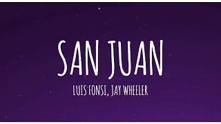 Luis Fonsi Jay Wheeler  San Juan LetraLyrics [upl. by Schramke]