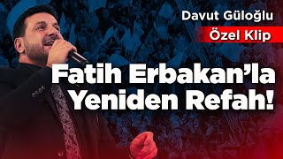 Davut Güloğlu  Fatih Erbakan’la Yeniden Refah [upl. by Addis167]